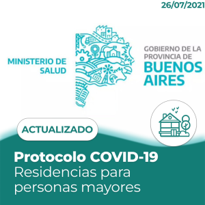 Visitas en Geriátricos en la Provincia de Buenos Aires (Protocolo COVID-19 26/7/2021)